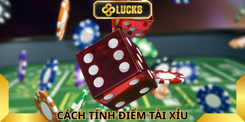 Kết quả được tính dựa vào tổng ba viên xúc xắc
