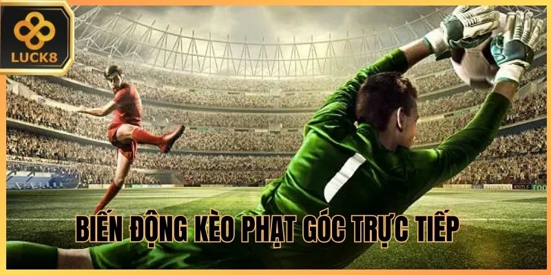 Diễn kèo phạt góc trực tiếp