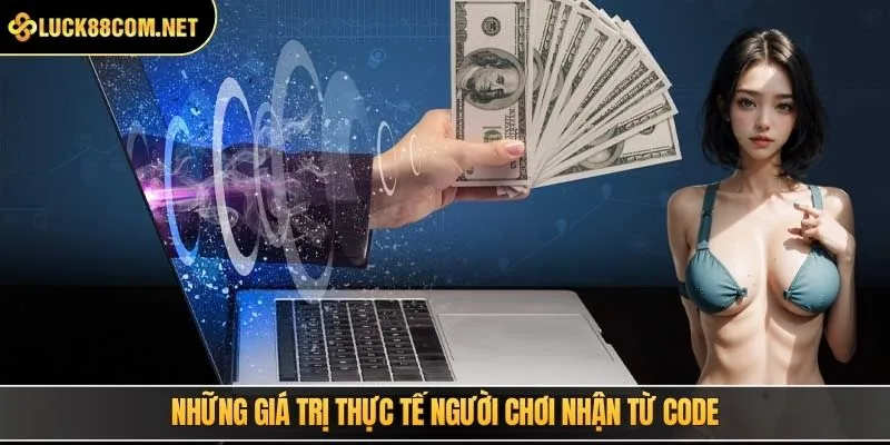 Những giá trị thực tế người chơi nhận từ code